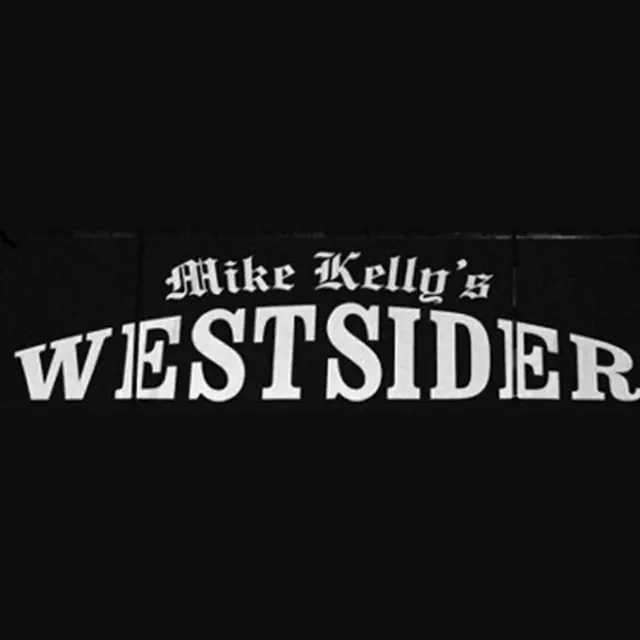 Mike Kelly’s Westsider